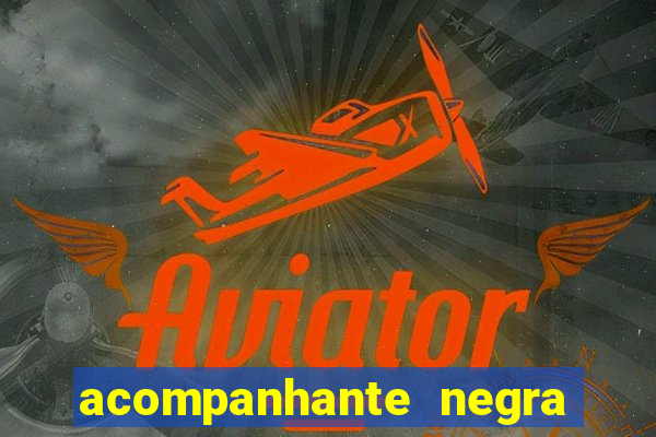 acompanhante negra porto alegre